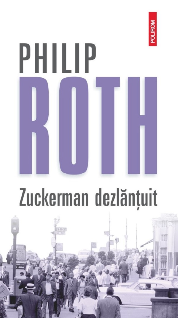 Cartea Zuckerman dezlantuit. Seria Zuckerman inlantuit Vol.2 de Philip Roth