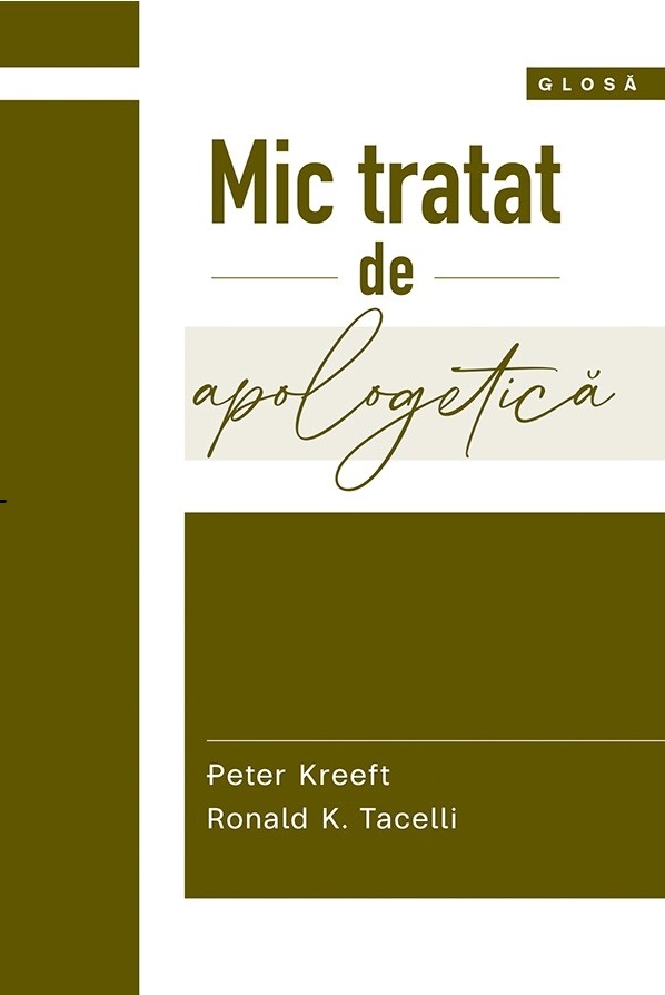 Cartea Mic tratat de apologetica de Peter Kreeft