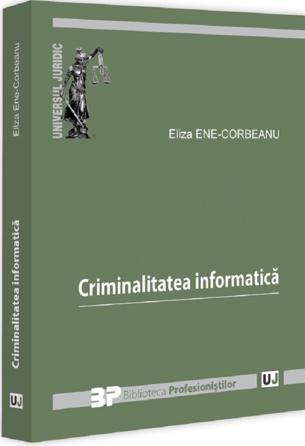 Cartea Criminalitatea informatica de Eliza Ene-Corbeanu