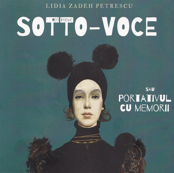 Cartea Sotto-Voce sau Portativul cu memorii. Neopoeme de Lidia Zadeh Petrescu