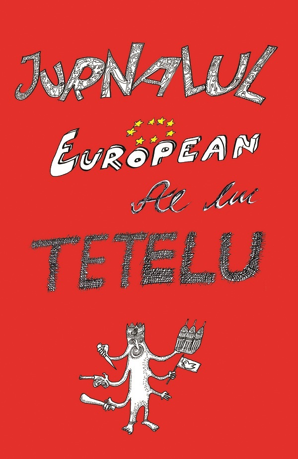 Cartea Jurnalul European al lui Tetelu de Dragos Musat