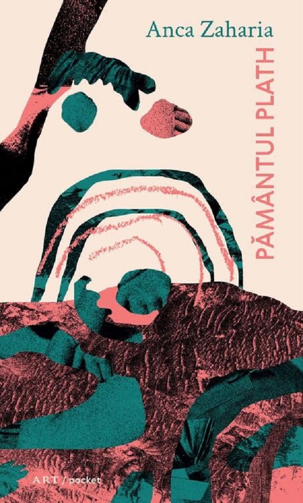 Cartea Pamantul Plath de Anca Zaharia