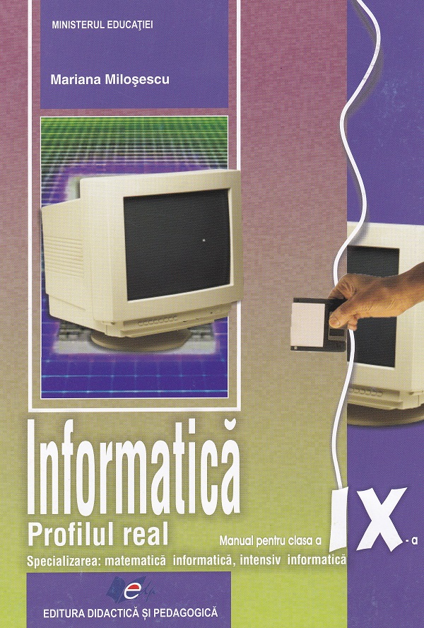Cartea Informatica - Clasa 9 - Manual. Profilul real, mate-info, intensiv info de Mariana Milosescu