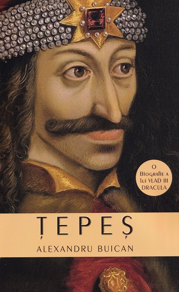 Cartea Tepes. O biografie a lui Vlad III Dracula de Tepes. O biografie a lui Vlad III Dracula