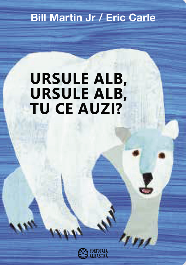 Cartea Ursule alb, ursule alb, tu ce auzi? de Ursule alb, ursule alb, tu ce auzi?