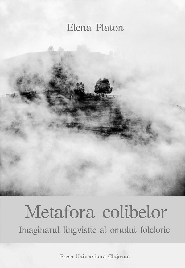 Cartea Metafora colibelor. Imaginarul lingvistic al omului folcloric de Platon