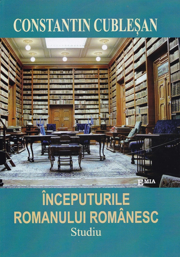 Cartea Inceputurile romanului romanesc de Constantin Cublesan