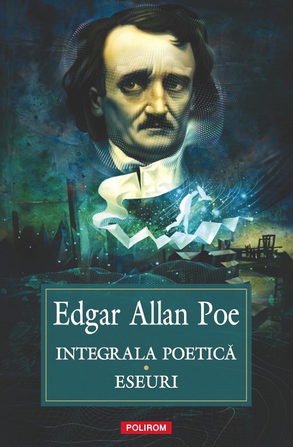 Cartea Integrala poetica. Eseuri de Edgar Allan Poe
