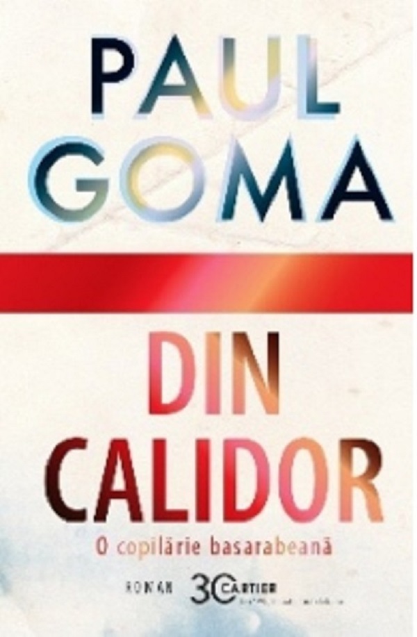 Cartea Din Calidor. O copilarie basarabeana de Paul Goma