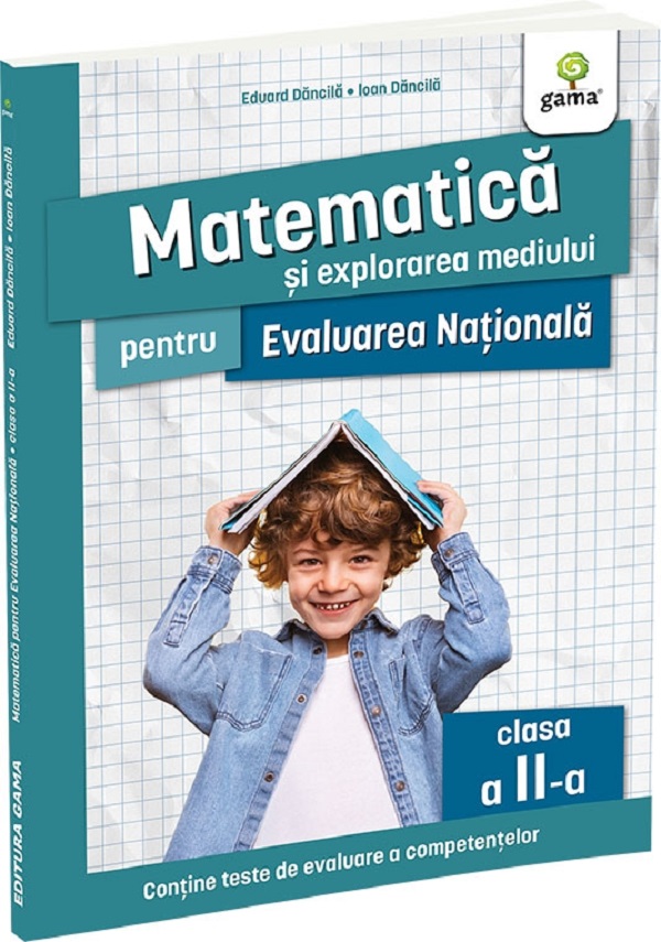 Cartea Matematica si explorarea mediului pentru Evaluarea Nationala - Clasa 2 de Ioan Dancila