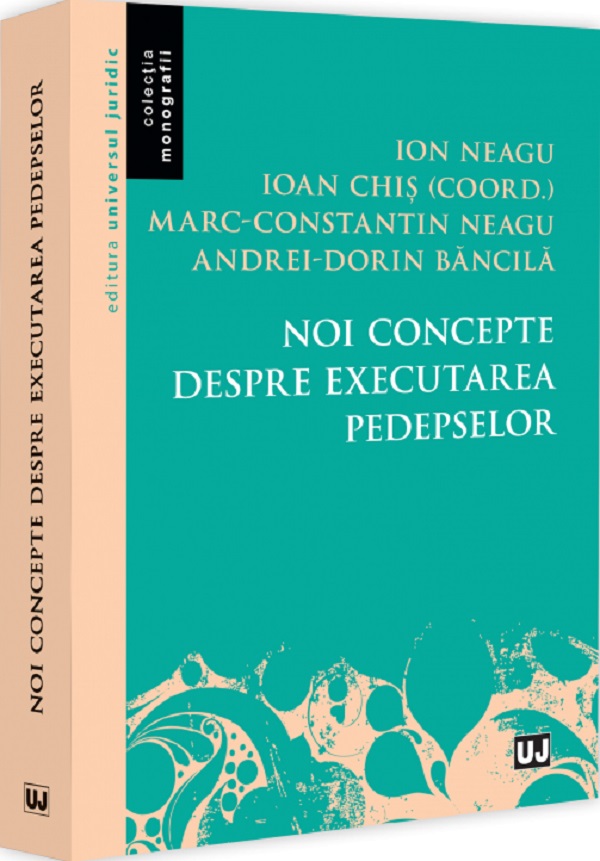 Cartea Noi concepte despre executarea pedepselor de Ion Neagu