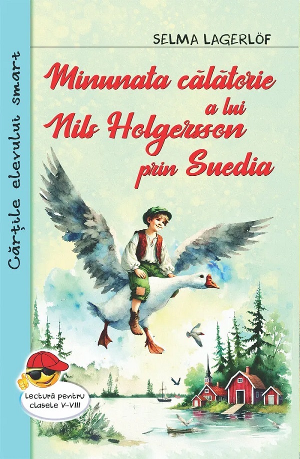 Cartea Minunata calatorie a lui Nils Holgersson prin Suedia de Selma Lagerlof