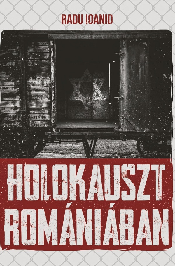 Cartea Holokauszt Romaniaban de Radu Ioanid