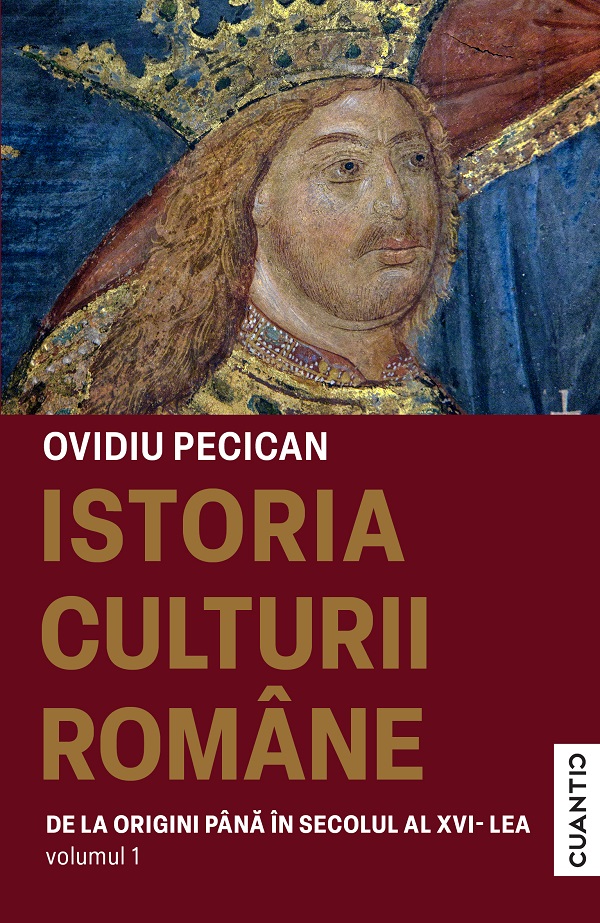 Cartea Istoria culturii romane. Vol.1: De la origini pana in secolul al XVI-lea de Ovidiu Pecican
