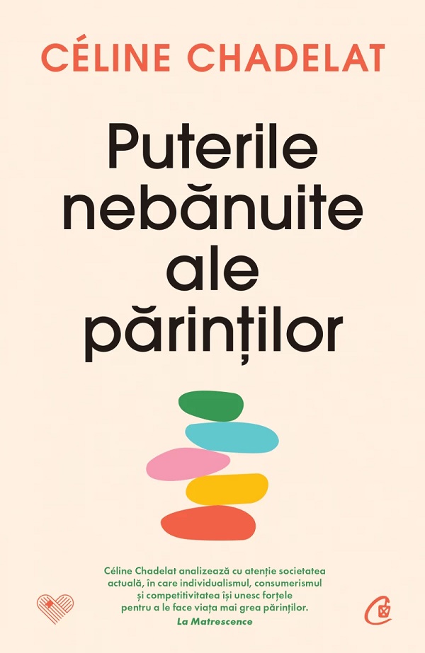Cartea Puterile nebanuite ale parintilor de Celine