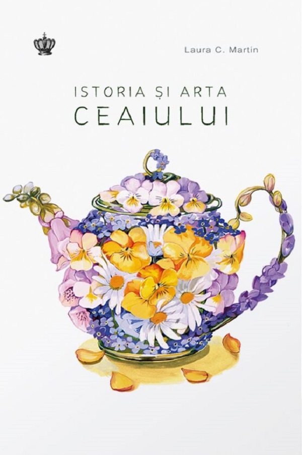 Cartea Istoria si arta ceaiului de Istoria si arta ceaiului