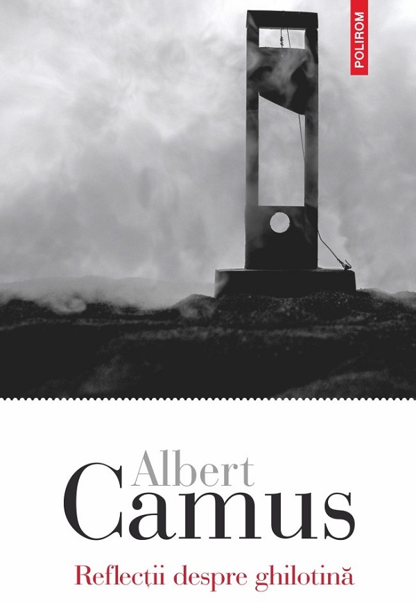 Cartea Reflectii despre ghilotina de Albert Camus