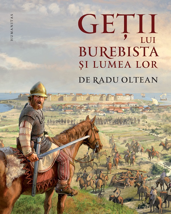 Cartea Getii lui Burebista si lumea lor de Radu Oltean