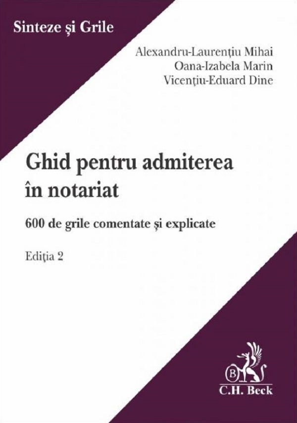 Cartea Ghid pentru admiterea in notariat. 600 de grile comentate si explicate Ed.2 de Oana-Izabela Marin