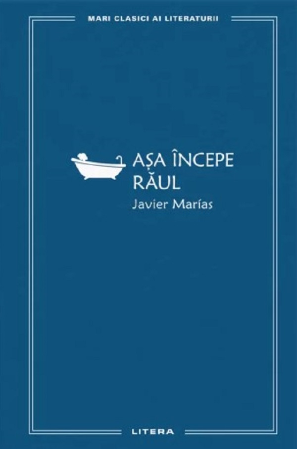 Cartea Asa incepe raul de Javier Marias