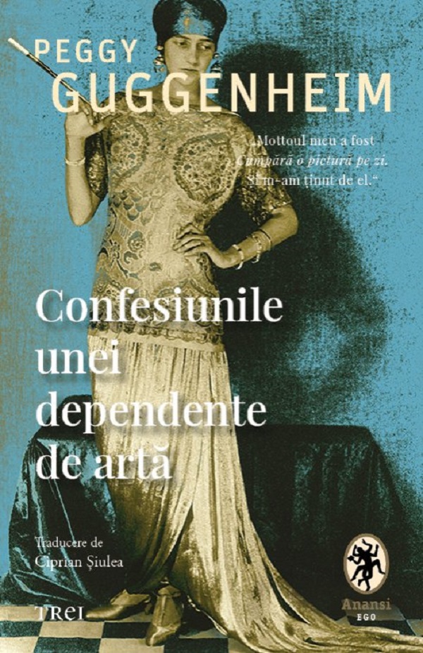 Cartea Confesiunile unei dependente de arta de Peggy Guggenheim
