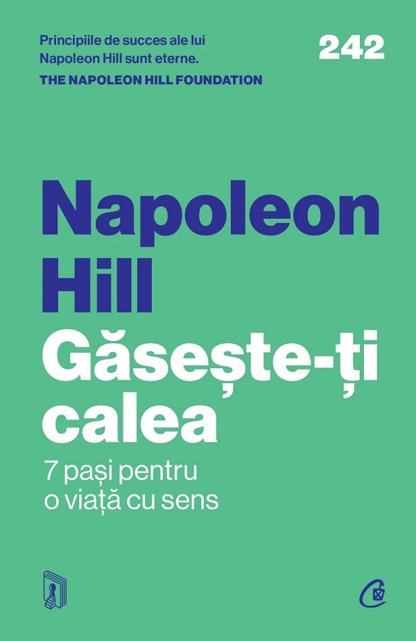 Cartea Gaseste-ti calea. 7 pasi pentru o viata cu sens de Napoleon Hill