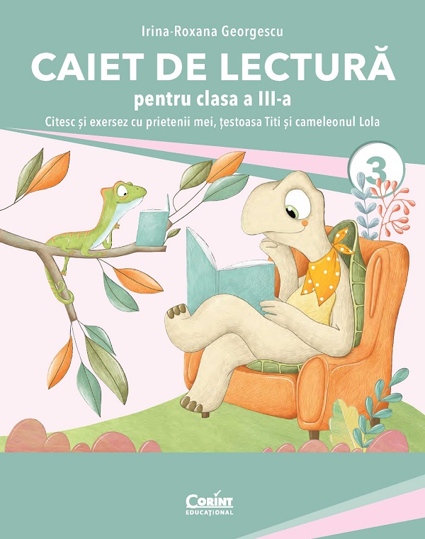 Cartea Caiet de lectura. Citesc si exersez cu prietenii mei, testoasa Titi si cameleonul Lola - Clasa 3 de Caiet de lectura. Citesc si exersez cu prietenii mei, testoasa Titi si cameleonul Lola - Clasa 3