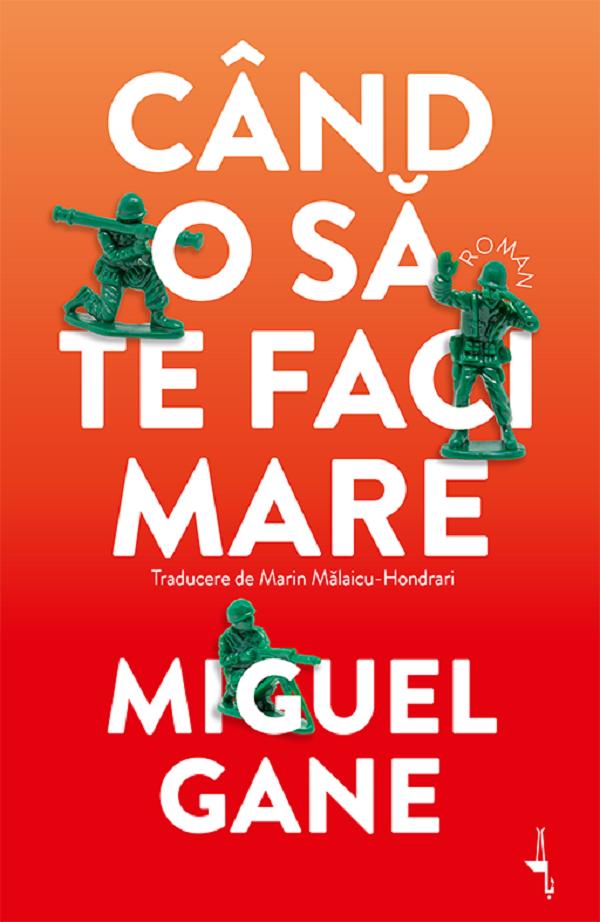 Cartea Cand o sa te faci mare de Miguel Gane