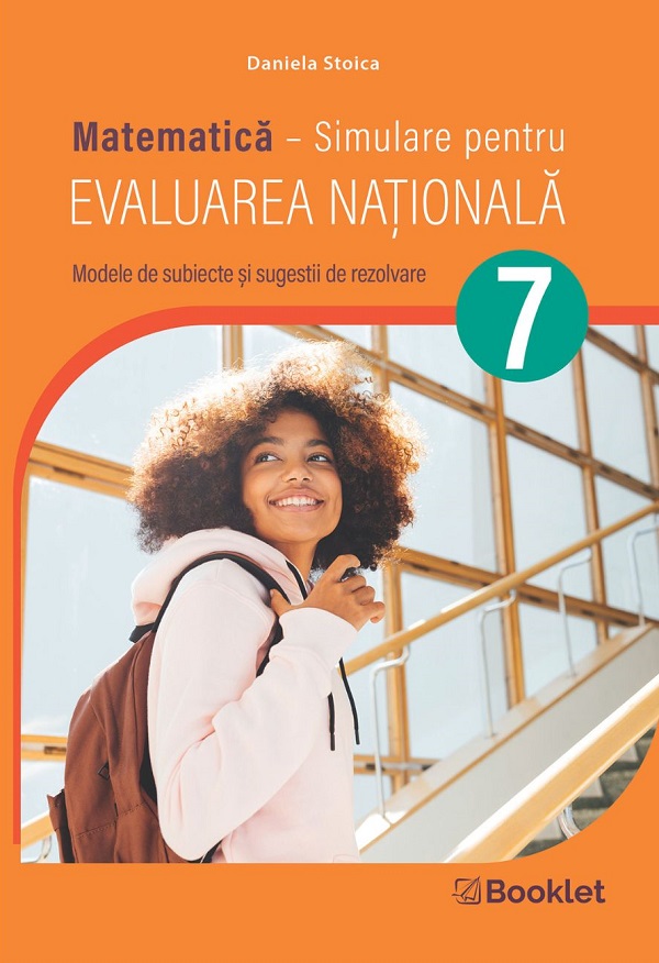 Cartea Matematica. Simulare pentru Evaluarea Nationala - Clasa 7 de Daniela Stoica