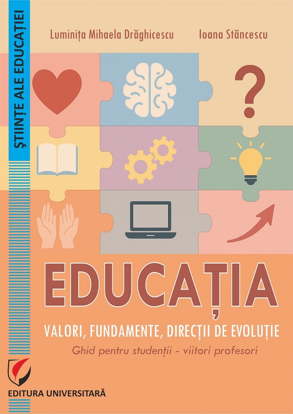 Cartea Educatia. Valori, fundamente, directii de evolutie de Luminita Mihaela Draghicescu
