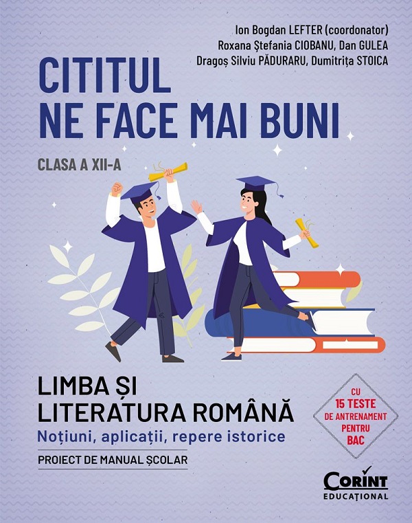 Cartea Cititul ne face mai buni. Limba si literatura romana - Clasa 12 de Cititul ne face mai buni. Limba si literatura romana - Clasa 12
