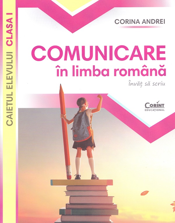 Cartea Comunicare in limba romana. Invat sa scriu - Clasa 1 - Caietul elevului de Corina Andrei