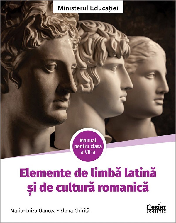 Cartea Elemente de limba latina si de cultura romanica - Clasa 7 - Manual de Elena Chirila
