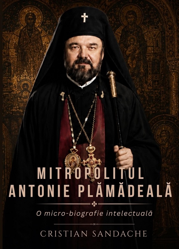 Mitropolitul Antonie Plămădeală. O micro-biografie intelectuală, Cristian Sandache – copertă