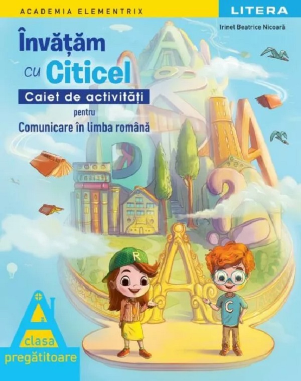 Cartea Învățăm cu Citicel. Comunicare în limba română - Clasa pregătitoare - Caiet de activități 