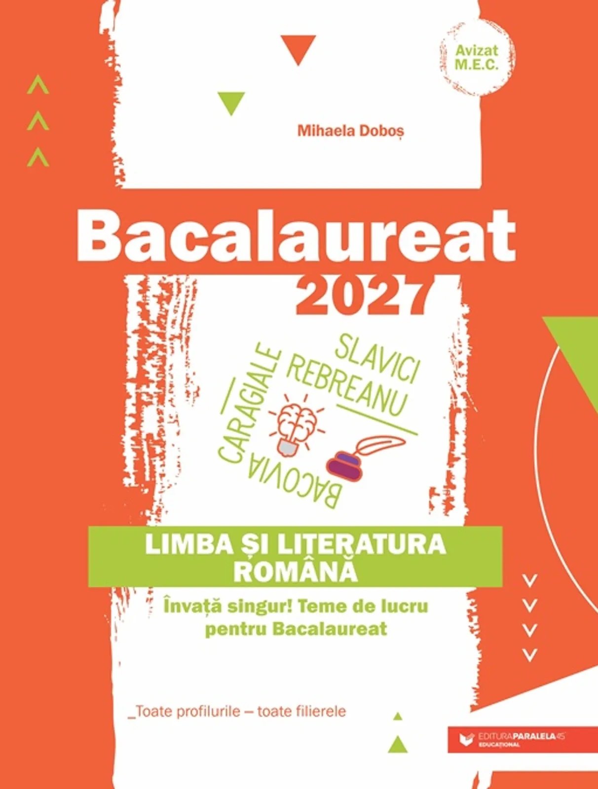 Cartea Bacalaureat 2027. Limba și literatura română  de Mihaela Dobos
