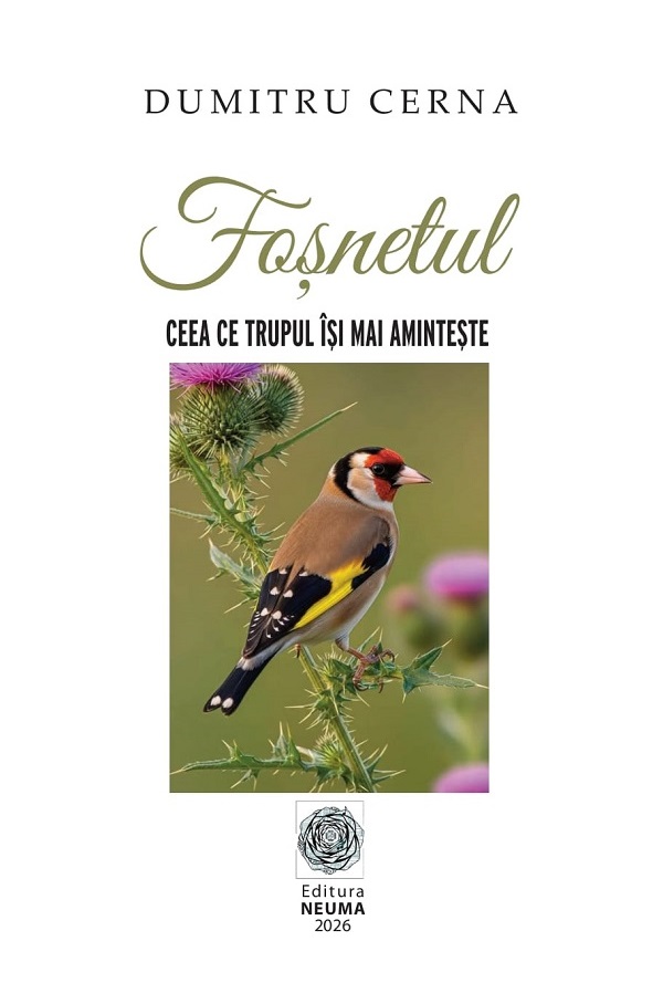 Cartea Foșnetul. Ceea ce trupul își mai amintește  de Dumitru Cerna