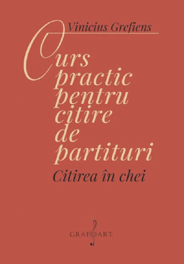 Cartea Curs practic pentru citire de partituri. Citirea în chei  de Vinicius Grefiens
