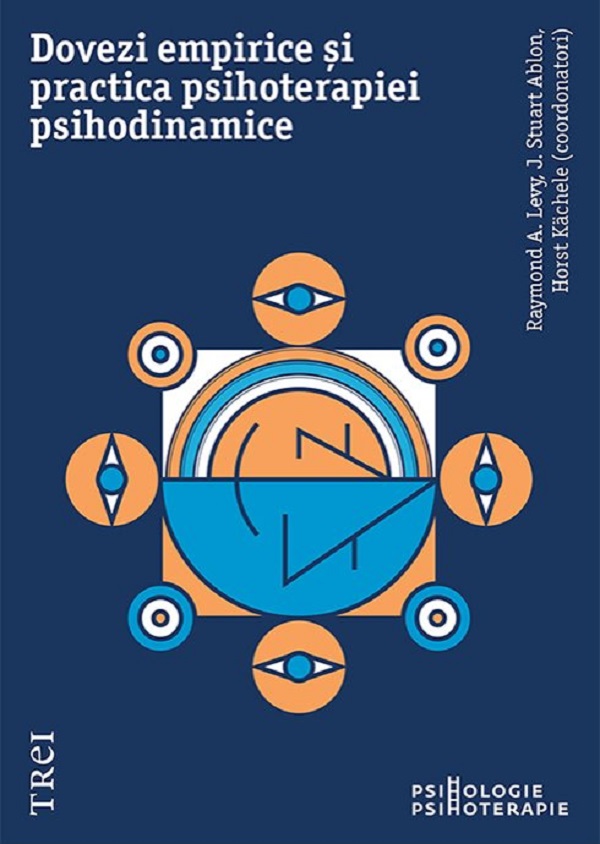 Dovezi empirice și practica psihoterapiei psihodinamice, Raymond A. Levy, Horst Kachele, J. Stuart Ablon – copertă