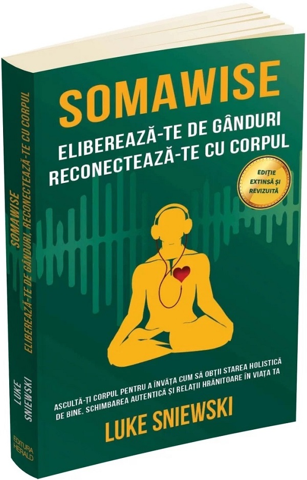 Cartea Somawise. Eliberează-te de gânduri, reconectează-te cu corpul Ed.2  de Luke Sniewski