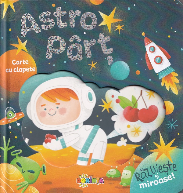 Cartea Astro Pârț. Carte cu clapete. Răzuiește și miroase!  de Rae Lee