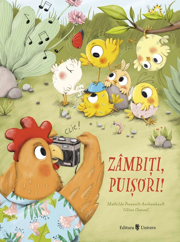 Cartea Zâmbiți, puișori!  de Mathilde Perrault-Archambault