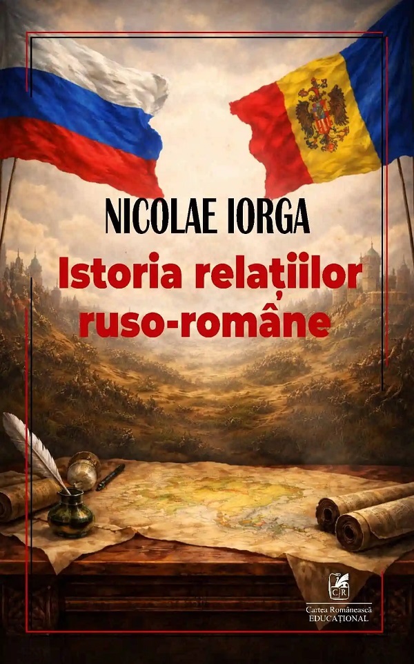 Cartea Istoria relaților ruso-române  de Nicolae Iorga
