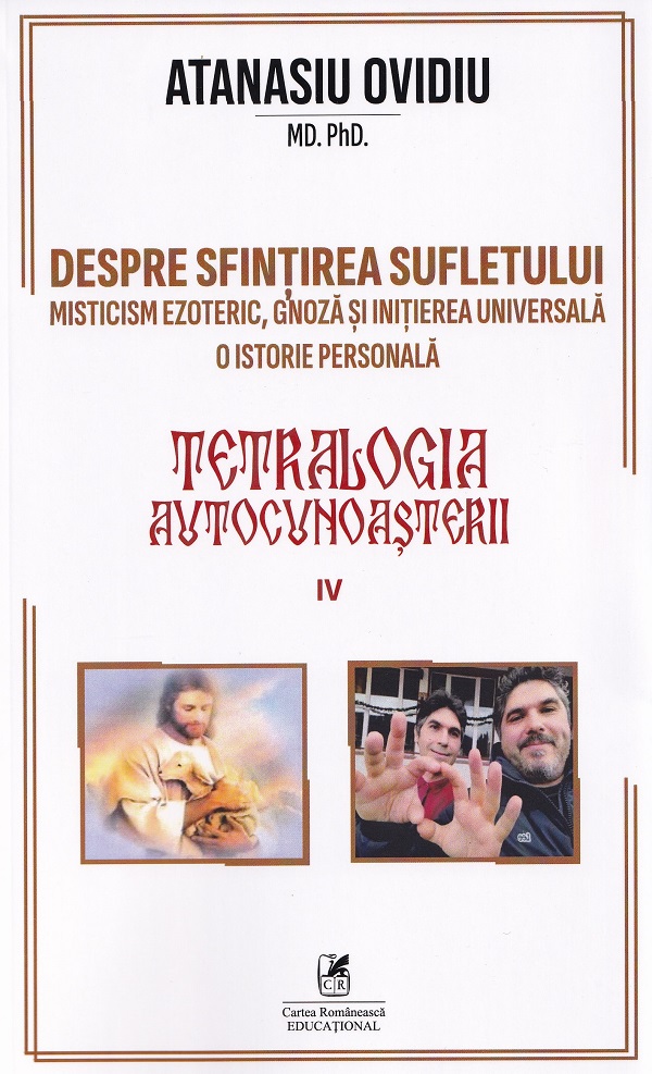 Cartea Tetralogia autocunoașterii Cartea 4: Despre sfințirea sufletului  de Atanasiu Ovidiu