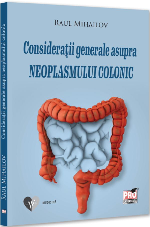 Considerații generale asupra neoplasmului colonic, Raul Mihailov – copertă
