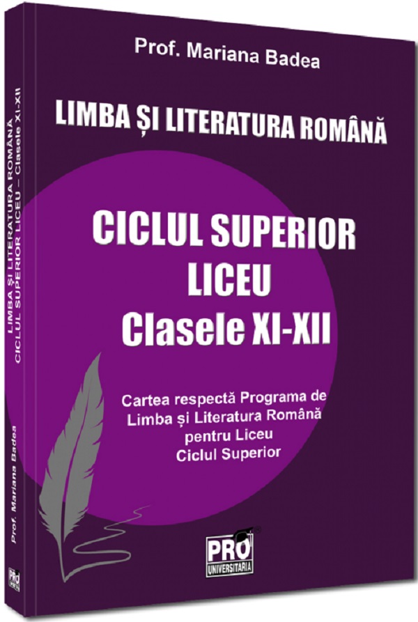 Cartea Limba și literatura română. Ciclul superior liceu - Clasele 11-12  de Mariana Badea