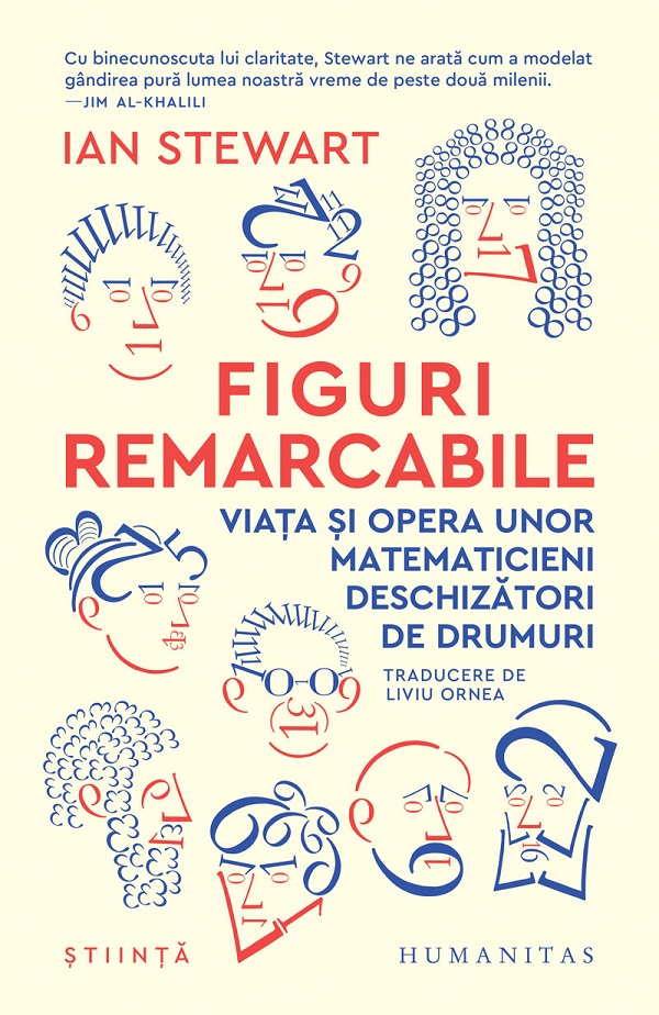 Cartea Figuri remarcabile. Viața și opera unor matematicieni deschizători de drumuri  de Ian Stewart
