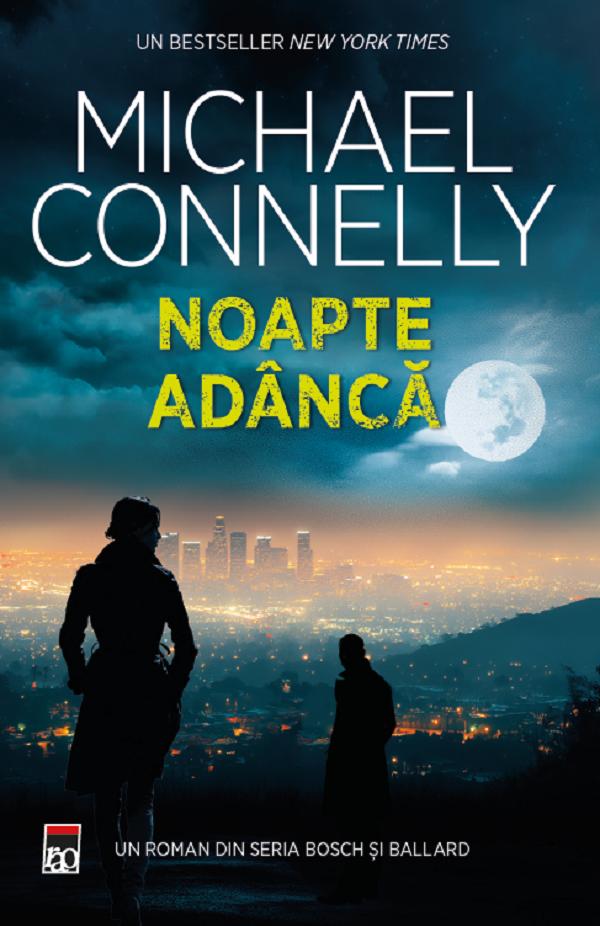 Cartea Noapte adâncă  de Michael Connelly