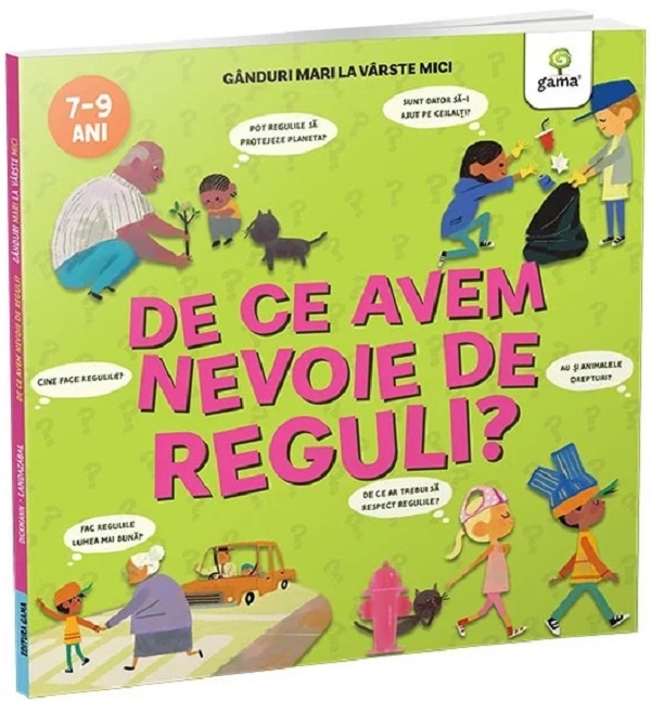 Cartea De ce avem nevoie de reguli? Gânduri mari la vârste mici  de Nancy Dickmann