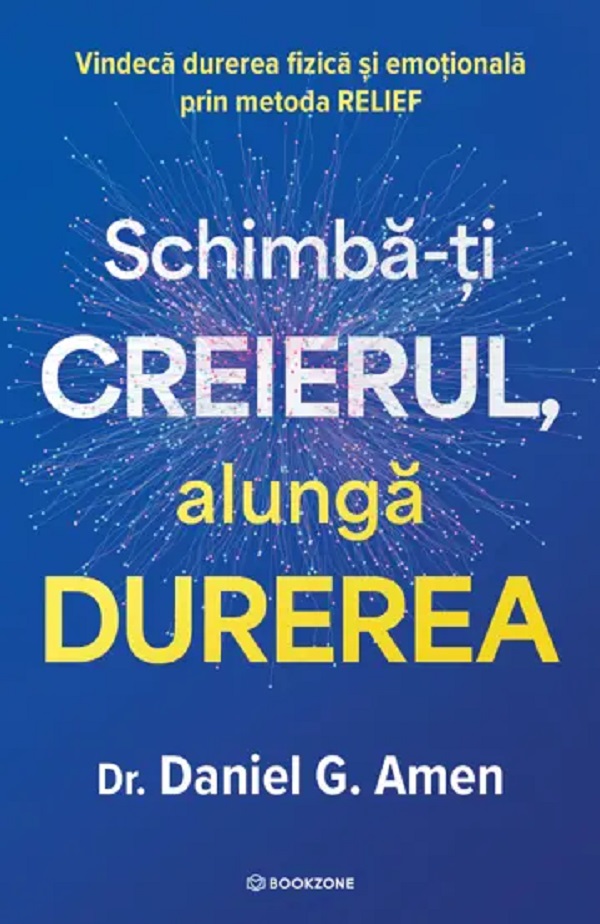 Cartea Schimbă-ți creierul, alungă durerea 